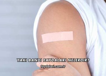 Yakı Bandı Faydaları Nelerdir?