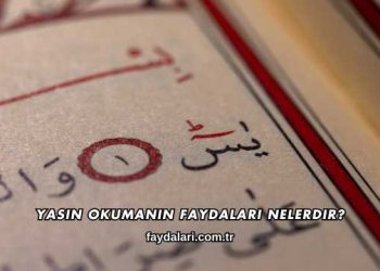 Yasin Okumanın Faydaları Nelerdir?