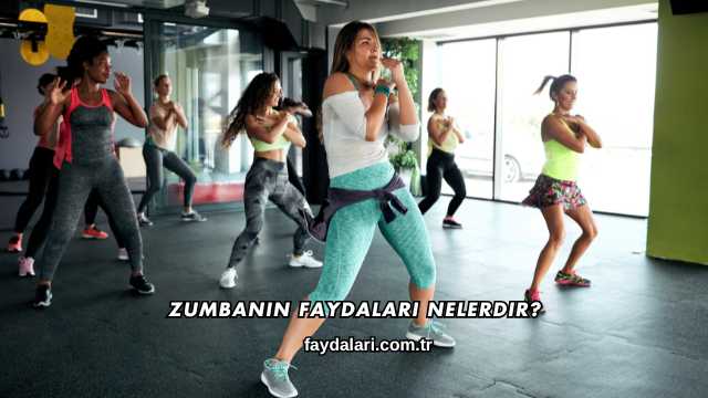 Zumbanın Faydaları Nelerdir?