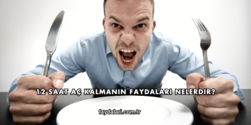 12 Saat Aç Kalmanın Faydaları Nelerdir?