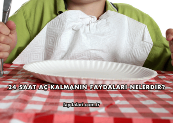 24 Saat Aç Kalmanın Faydaları Nelerdir?