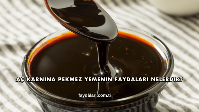 Aç Karnına Pekmez Yemenin Faydaları Nelerdir?