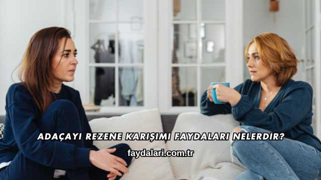 Adaçayı Rezene Karışımı Faydaları Nelerdir?