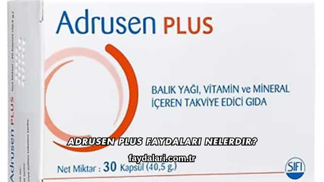 Adrusen Plus Faydaları Nelerdir?