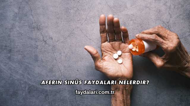 Aferin Sinüs Faydaları Nelerdir?