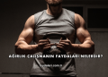Ağırlık Çalışmanın Faydaları Nelerdir?
