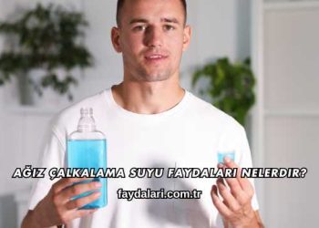 Ağız Çalkalama Suyu Faydaları Nelerdir?
