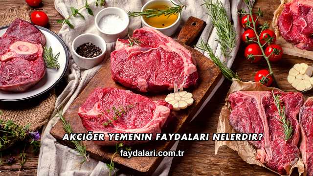 Akciğer Yemenin Faydaları Nelerdir?
