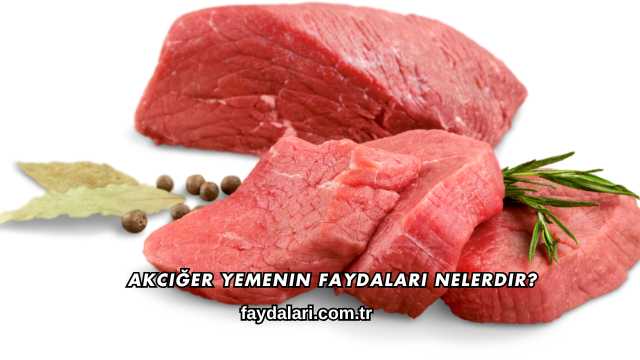 Akciğer Yemenin Faydaları Nelerdir?