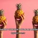Ananas Yemenin Faydaları Nelerdir?