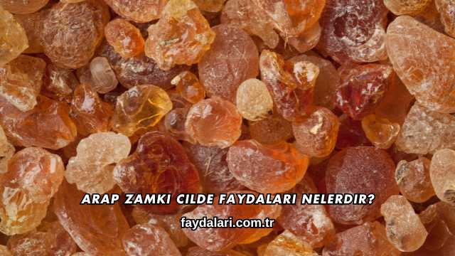 Arap Zamkı Cilde Faydaları Nelerdir?