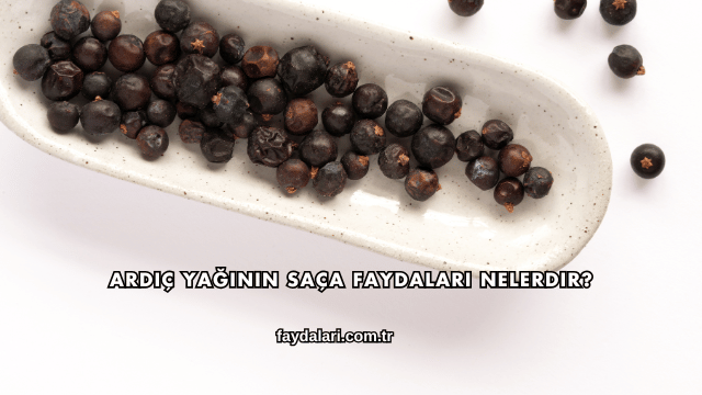 Ardıç Yağının Saça Faydaları Nelerdir?