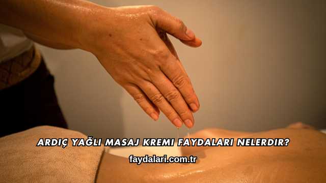 Ardıç Yağlı Masaj Kremi Faydaları Nelerdir?