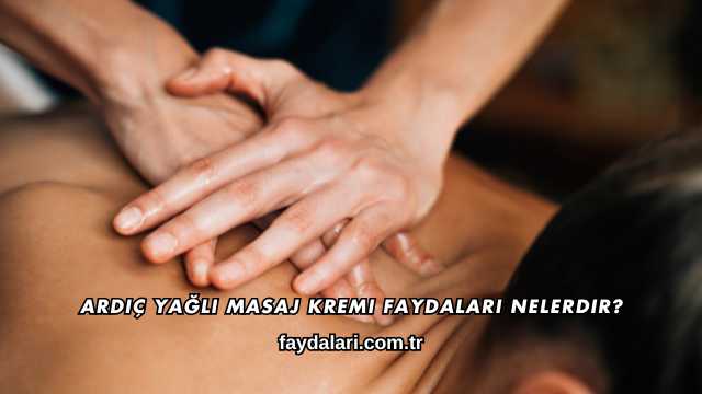 Ardıç Yağlı Masaj Kremi Faydaları Nelerdir?
