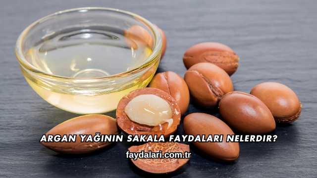 Argan Yağının Sakala Faydaları Nelerdir?
