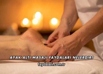 Ayak Altı Masajı Faydaları Nelerdir?