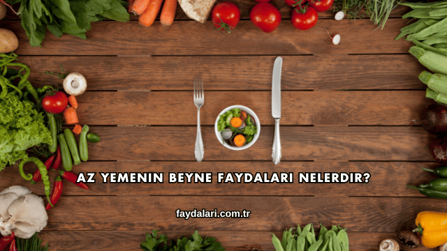 Az Yemenin Beyne Faydaları Nelerdir?