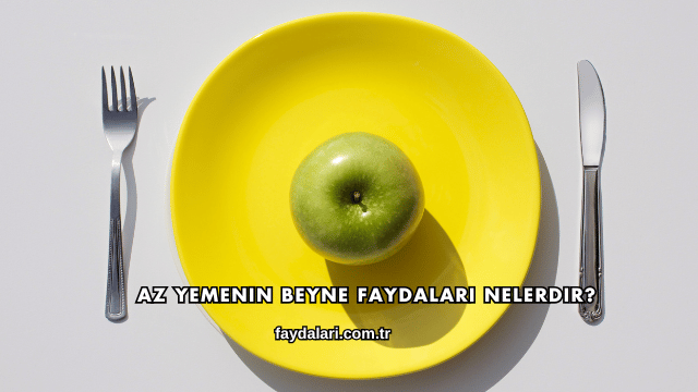 Az Yemenin Beyne Faydaları Nelerdir?