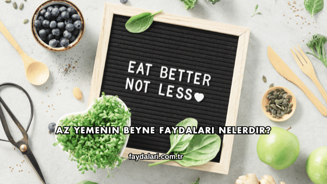 Az Yemenin Beyne Faydaları Nelerdir?