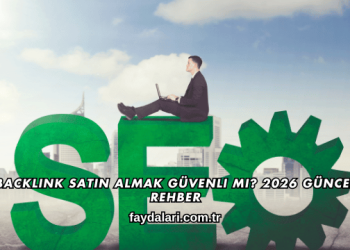 Backlink Satın Almak Güvenli mi? 2026 Güncel Rehber