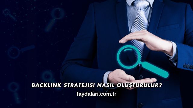 Backlink Stratejisi Nasıl Oluşturulur?