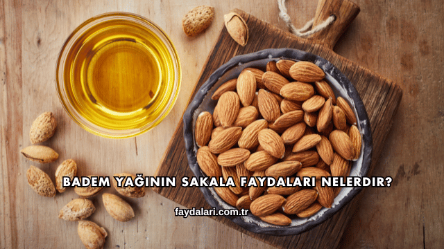 Badem Yağının Sakala Faydaları Nelerdir?