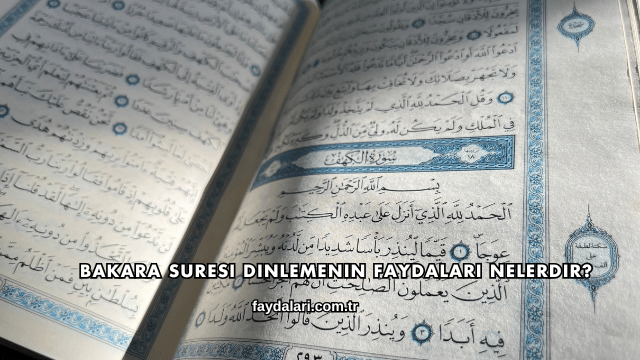 Bakara Suresi Dinlemenin Faydaları Nelerdir?