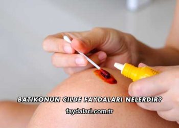 Batikonun Cilde Faydaları Nelerdir?