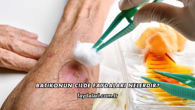 Batikonun Cilde Faydaları Nelerdir?