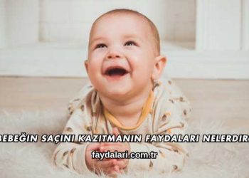 Bebeğin Saçını Kazıtmanın Faydaları Nelerdir?