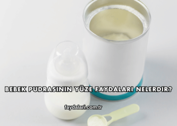 Bebek Pudrasının Yüze Faydaları Nelerdir?