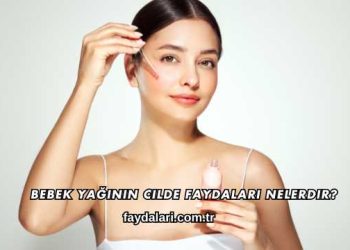 Bebek Yağının Cilde Faydaları Nelerdir?