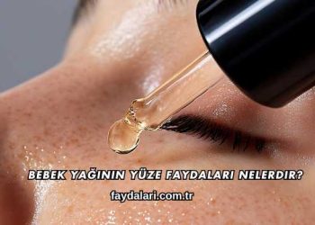 Bebek Yağının Yüze Faydaları Nelerdir?