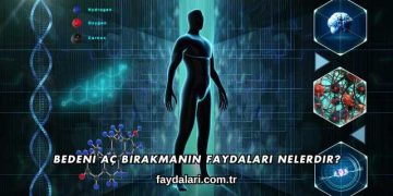 Bedeni Aç Bırakmanın Faydaları Nelerdir?