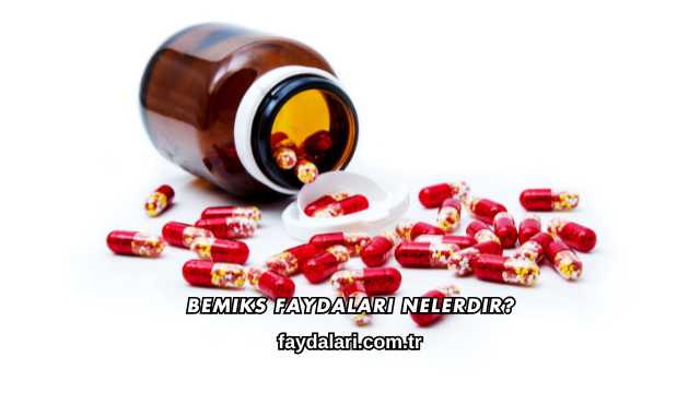 Bemiks Faydaları Nelerdir?