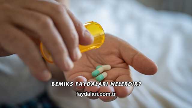 Bemiks Faydaları Nelerdir?