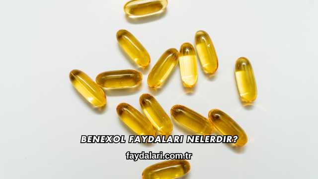 Benexol Faydaları Nelerdir?