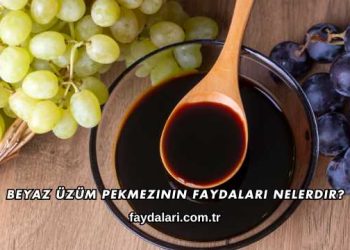 Beyaz Üzüm Pekmezinin Faydaları Nelerdir?