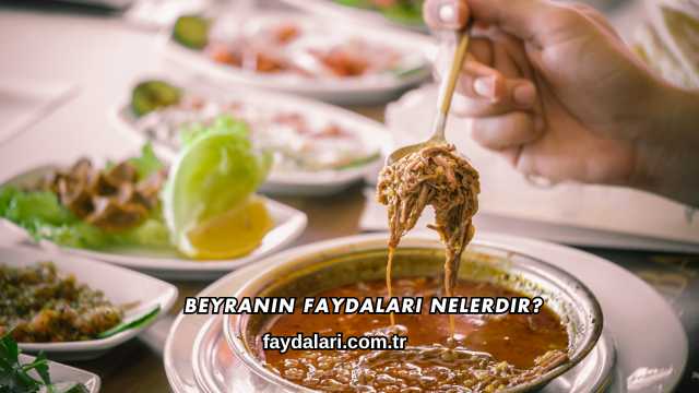 Beyranın Faydaları Nelerdir?