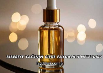 Biberiye Yağının Cilde Faydalari Nelerdir?