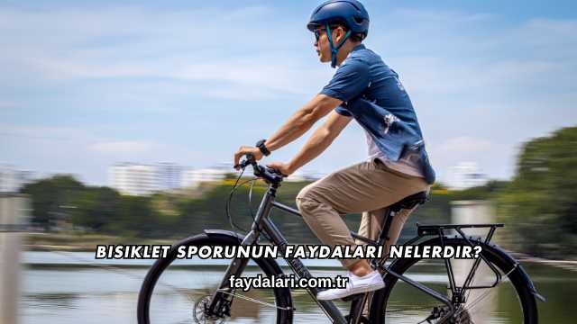 Bisiklet Sporunun Faydaları Nelerdir?
