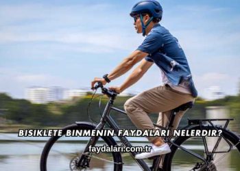 Bisiklete Binmenin Faydaları Nelerdir?