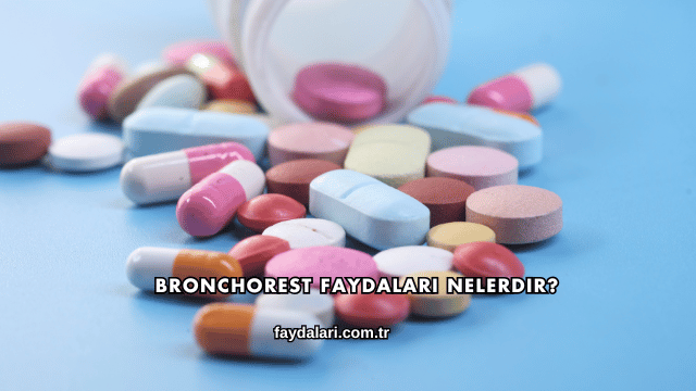 Bronchorest Faydaları Nelerdir?