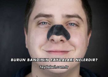 Burun Bandının Faydaları Nelerdir?