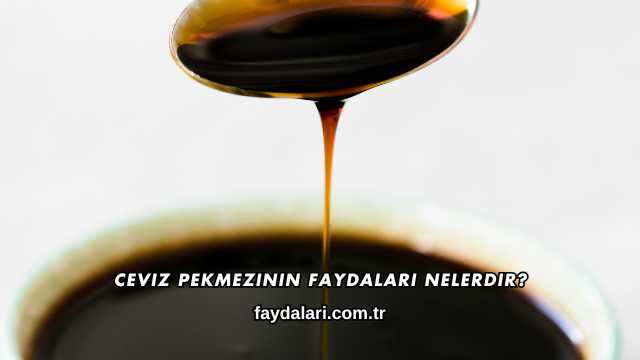 Ceviz Pekmezinin Faydaları Nelerdir?