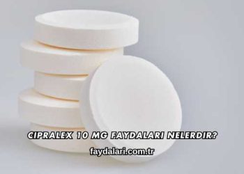 Cipralex 10 Mg Faydaları Nelerdir?