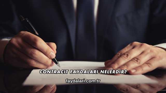 Contracit Faydaları Nelerdir?
