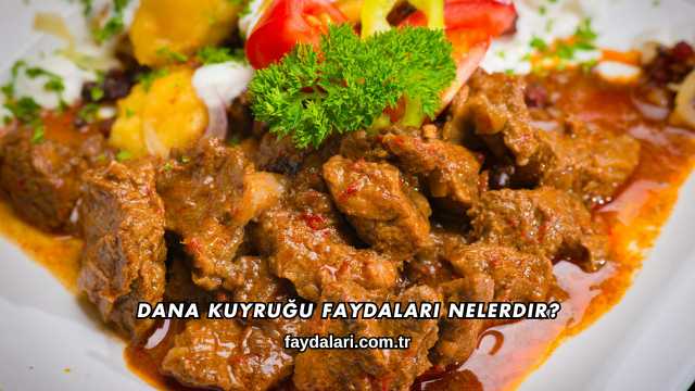 Dana Kuyruğu Faydaları Nelerdir?