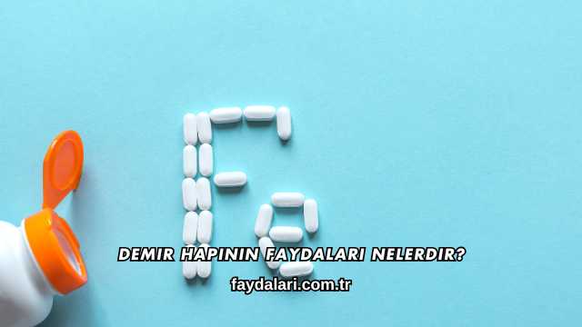Demir Hapının Faydaları Nelerdir?