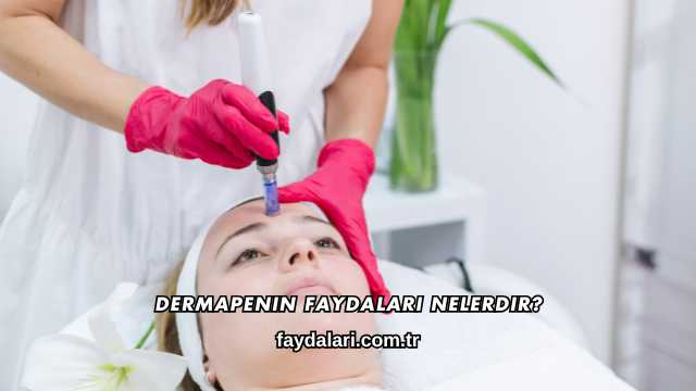 Dermapenin Faydaları Nelerdir?